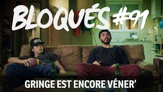 Bloqués 91  Gringe est encore véner [upl. by Bbor]