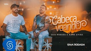 Raí Saia Rodada amp Xand Avião  Cabeça Voando Clipe Oficial [upl. by Ardnuyek]