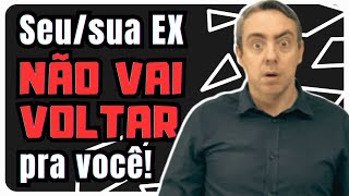 Entenda quando o seu caso realmente é impossivel no processo para ter oa ex de volta [upl. by Anahsit368]