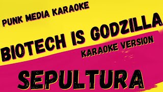 SEPULTURA ✴ BIOTECH IS GODZILLA ✴ KARAOKE INSTRUMENTAL ✴ PMK [upl. by Patman]