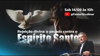 REJEIÇÃO DIVINA O Pecado Contra o Espírito Santo  Pr Gilson Grudtner  CULTO ADVENTISTA AO VIVO [upl. by Trebleda137]