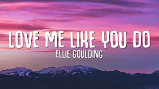 Ellie Goulding  Love Me Like You Do Lyrics [upl. by Brnaba]