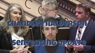 Chandler Halderson Sentencing Update [upl. by Illene]