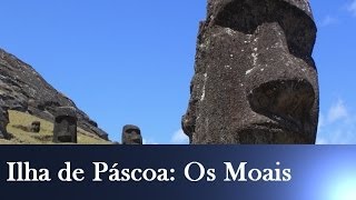 Ilha de Páscoa  Os Moais  Parte 1 [upl. by Caniff445]