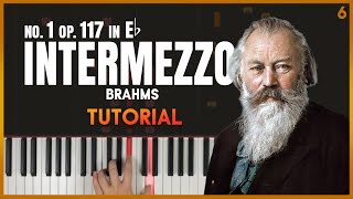 INTERMEZZO op 117 no 1 by Brahms  Piano Tutorial Part 1 [upl. by Barn]