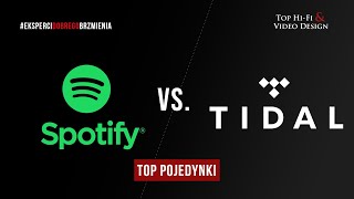 Tidal vs Spotify – TOP POJEDYNKI  Top HiFi amp Video Design [upl. by Nayra413]