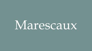 How to Pronounce Marescaux Correctly in French [upl. by Yllet113]