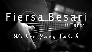 Fiersa Besari ft Tantri  Waktu Yang Salah  Acoustic Karaoke [upl. by Romilda]