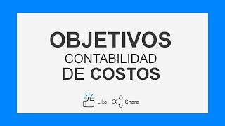 ▶️ Objetivos de la Contabilidad de Costos ✔️ [upl. by Petigny]