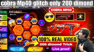 Cobra Mp40 1 Spin 😍  Evo Vault Cobra Mp40 only 200 dimond glitch  Free Fire New Event [upl. by Squier]