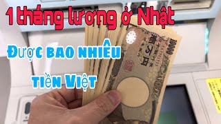 Hiện Tại 1 Tháng Lương Ở Nhật Bằng Bao Nhiêu Tiền Việt Nam  xkld Nhật Bản 2023 [upl. by Htiekal]