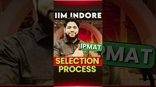 IIM Indore IPMAT 2025 Complete Selection Process Explained😍 shorts [upl. by Ahsinit]