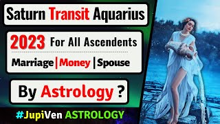 SATURN TRANSIT 2023  SATURN TRANSIT IN AQUARIUS  FOR ALL ASCENDENTS  SATURN 2023 To2026 ASTROLOGY [upl. by Aissat]