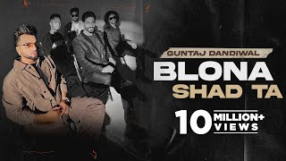 Blona Shad Ta  Guntaj Dandiwal ft Korala Maan  Latest Punjabi Songs 2022  New Punjabi Songs 2022 [upl. by Elkraps802]