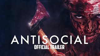 ANTISOCIAL  Official Trailer [upl. by Nnaitsirhc]