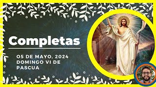 🌜ORACION DE LA NOCHE🌜 5 de Mayo de 2024  COMPLETAS DE HOY  Liturgia de las horas [upl. by Isawk14]