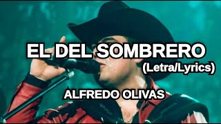 Alfredo Olivas  EL DEL SOMBRERO LetraLyrics  Corrido para el MZ [upl. by Welcy288]