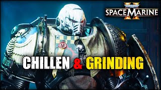 No Goals Just Chillen  Space Marine 2 Operations Grind  Late Night Gaming [upl. by Ynobe845]