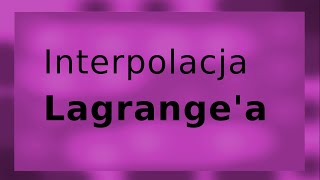 interpolacja Lagrangea C [upl. by Hguh54]