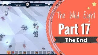 The Wild Eight  Gameplay Walkthrough  Part 17  The End [upl. by Zoara]