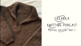 Creabea Knitting Podcast  Festive Special Part 4  Vlogmas [upl. by Nitsuj303]