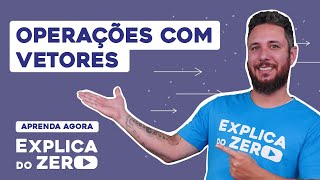 OPERAÇÕES COM VETORES  Física  Explica do Zero  Prof Leonardo Neves Meirelles [upl. by Giana]