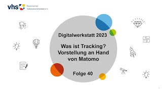 vhsDigitalwerkstatt Was ist Tracking Vorstellung an Hand von Matomo Folge 40 [upl. by Donnie]