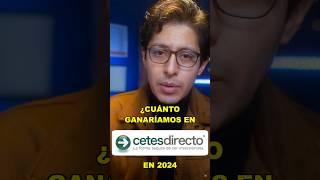 💰ESTO ganaríamos en CETES DIRECTO invirtiendo en 2024 dinero cetes inversiones [upl. by Adnarym269]