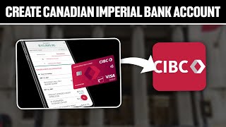 How To Create Canadian Imperial Bank CIBC Account 2024 Full Tutorial [upl. by Melany]