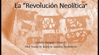 Clase antigua 01  La Revolución Neolítica [upl. by Marlon]