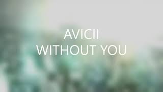 AVICII  WITHOUT YOU ORIGINAL 2016 VERSION [upl. by Saxela]