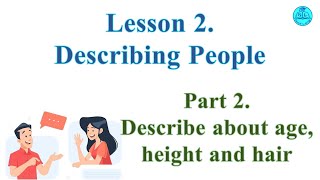 Everyday conversation  Lesson 2 Describing People  Part 2 Describe about age height and hair [upl. by Day227]