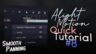 Smooth Panning  Alight Motion Quick Tutorial 8 [upl. by Ynalem791]