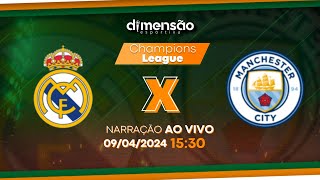 Champions League 2024 Real Madrid x City NARRAÇÃO A VIVO  Dimensão Esportiva [upl. by Ramahs]