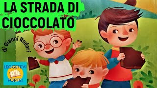 La Strada di Cioccolato  Gianni Rodari  Audiolibro illustrato per bambini [upl. by Chuch]