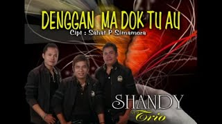 Denggan Ma Dok Tu Au  Shandy Trio [upl. by Cone303]