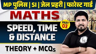 MP VYAPAM 2024 Maths  Speed Time amp Distance Maths for MP SI MP Constable Forest Guard  3 [upl. by Ahsaf]