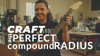 How to Craft the Perfect Compound Radius Fretboard [upl. by Nitsur690]