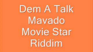 Mavado  Dem A Talk Movie Star Riddim [upl. by Ahtibbat]