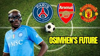 OSIMHEN LIKELY TO LEAVE NAPOLI AS EUROPEAN CLUBS ARE WATCHING HIM [upl. by Utir735]