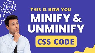 How To UnminifyMinify CSS Code SUCCESSFULLY [upl. by Olethea]