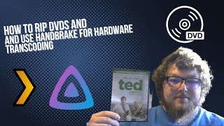 How To Rip DVDs With MakeMKV and Use Handbrake For Hardware Transcoding [upl. by Tallie]