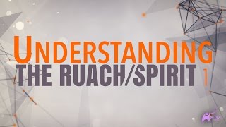 Understanding the RuachSpirit  Part 1 [upl. by Heymann]