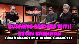 Burning Bridges with Kevin Brennan episode 25 with Mike Bocchetti and Brian P McCarthy [upl. by Urania]