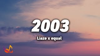 Liaze x equal  2003 Lyrics [upl. by Esille656]