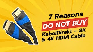 DONT BUY KabelDirekt 8K amp 4K HDMI Cable Before Watching THIS 7 Reasons [upl. by Ailb]