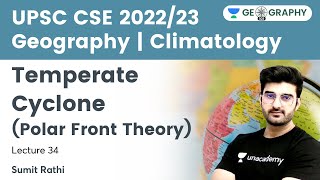 Geography  Climatology  Temperate Cyclone Polar Front Theory  UPSC CSE 2022  Sumit Rathi [upl. by Singhal]