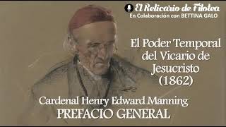 Prefacio General del Poder Temporal del Vicario de Jesucristo Cardenal Manning [upl. by Akkinahs]