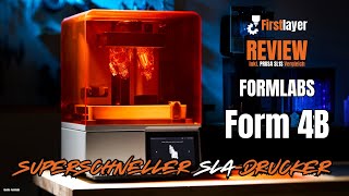 Formlabs Form 4B  REVIEW inkl Prusa SL1S Vergleich [upl. by Leslie]