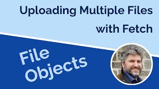 Uploading Multiple Files with Fetch [upl. by Matheny]
